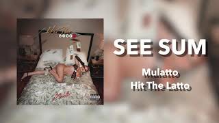 Mulatto  See Sum Official Audio [upl. by Cychosz]