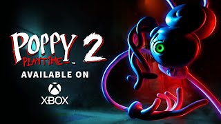 Poppy Playtime Chapter 2  OUT NOW on Xbox One amp Xbox Series XS [upl. by Geneva]