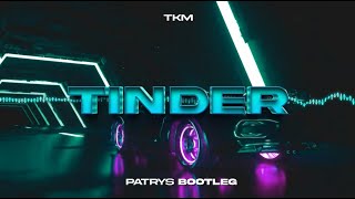 TKM  Tinder 2 DJ PATRYŚ Remix 2023 [upl. by Hullda]