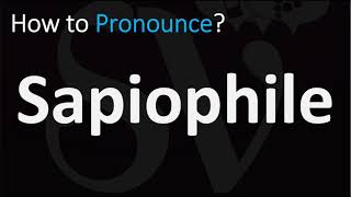 How to Pronounce Sapiophile CORRECTLY [upl. by Daj]