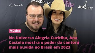 No Universo Alegria Curitiba Ana Castela mostra o poder da cantora mais ouvida no Brasil em 2023 [upl. by Hallvard]