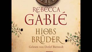 Rebecca Gablé  Hiobs Brüder [upl. by Htbazile36]