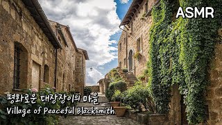 ASMR 평화로운 대장장이의 마을  Village of Peaceful Blacksmith [upl. by Anayi]