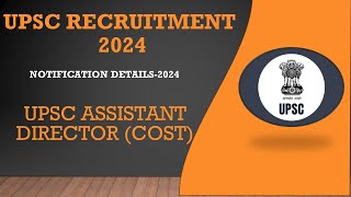 UPSC Recruitment 2024  Assistant Director Cost  CA  CMA  Graduate [upl. by Luttrell]