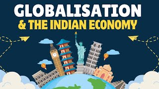 Globalisation and the Indian Economy Class 10 full chapter in animation Class 10 economic chapter 4 [upl. by Omocaig]