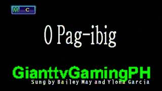 Song Request O PagIbig  Bailey May Ft Ylona Garcia KaraokeLyricsInstrumental HD [upl. by Ful]