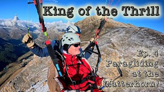 PARAGLIDING AT THE MATTERHORN  Zermatt Switzerland  King of the Thrill  Ep 04 [upl. by Netneuq]