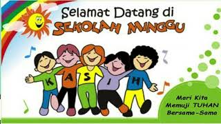 Mari Kita Memuji TUHAN Bersamasama  SUNDAY SCHOOL  Sekolah Minggu [upl. by Suivat]