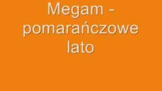 Megam  pomarańczowe lato [upl. by Lorri236]