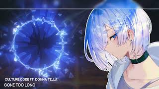 『Nightcore』 Culture Code  Gone Too Long Lyrics翻譯 [upl. by Debby]