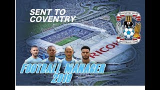 Football Manager 2019  Sent to Coventry Episode 1 [upl. by Neenaej586]