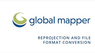 Reprojection and File Format Conversion in Global Mapper [upl. by Ytissahc]