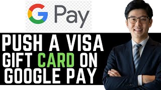 How To Put A Visa Gift Card On Google Pay  FULL GUIDE [upl. by Waers113]