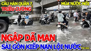 BÀNG HOÀNG BIỂN NƯỚC MÊNH MÔNG  SÀI GÒN KIẾP NẠN NGẬP KHÔNG LỐI THOÁT LỘI NƯỚC CỐNG TRIỀU CƯỜNG [upl. by Llerdnek]