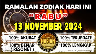 RAMALAN ZODIAK HARI INI RABU 13 NOVEMBER 2024 LENGKAP DAN AKURAT [upl. by Clementina109]