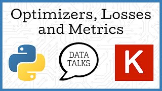 Optimizers Losses And Metrics  Keras [upl. by Dulcia]