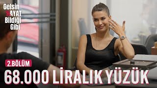 68000 Liralık Yüzük  Gelsin Hayat Bildiği Gibi 2Bölüm [upl. by Aksehcnarf915]