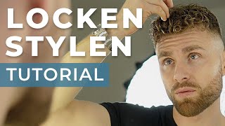 SO STYLST DU DEINE LOCKEN ● LOCKEN STYLEN TUTORIAL für MÄNNER [upl. by Retloc]