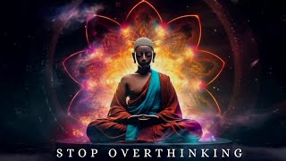 STOP OVERTHINKING  meditation music  calm your mind and heart [upl. by Atineg751]