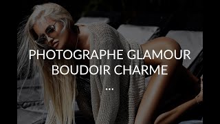 PHOTOGRAPHE GLAMOUR BOUDOIR CHARME CAP DAGDE HERAULT 34 [upl. by Bran]