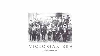 Victorian Era  Orchestral Music [upl. by Essinger]