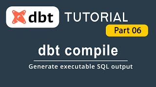 Generate executable SQL output with dbt compile command  dbt Tutorial [upl. by Mclaughlin]