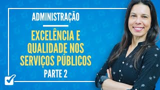 1706 Aula de Excelência e Qualidade nos Serviços Públicos Administração  parte 2 [upl. by Loren]