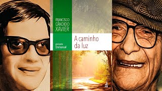 A CAMINHO DA LUZ Audiolivro Espírita  Por Emmanuel e Chico Xavier [upl. by Marriott]