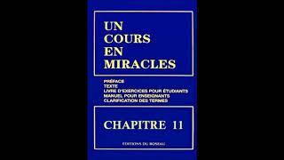 quotUn Cours En Miraclesquot le Texte en Audio  CHAPITRE 11 [upl. by Eissirk]