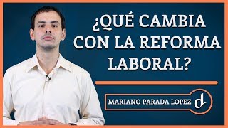 El Destape  ¿Cuáles son los principales cambios de la reforma laboral Por Mariano Parada López [upl. by Amadeo]