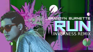 Brandyn Burnette  Run Inverness Remix Official Audio [upl. by Akimed]