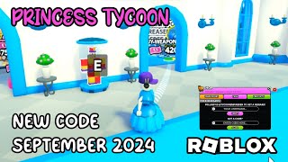 Roblox Princess Tycoon New Code September 2024 [upl. by Oswald236]