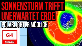 Sonnensturm trifft unerwartet Erde  G4 Bedingungen  Polarlichter möglich [upl. by An]