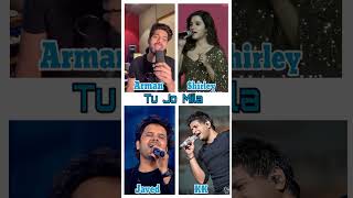 Tu Jo Mila Song By Arman Malik Shirley Javed and Kk Who sang best shorts viralsong youtube [upl. by Caiaphas860]