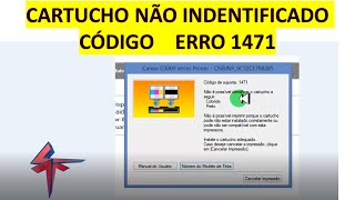 CANON CARTUCHOS NÃO INDENTIFICADO ERRRO 1471 [upl. by Thema]