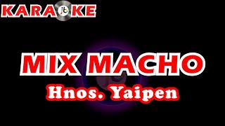 Karaoke Hermanos Yaipen  Mix Macho [upl. by Ardnwahs]