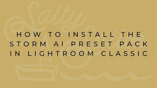 How to Install the Storm AI Preset Pack into Lightroom Classic  Salty Sailor Presets [upl. by Laidlaw]