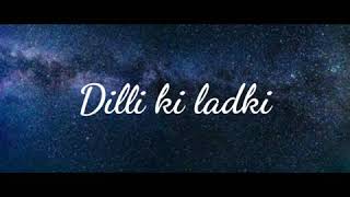 Dilli ki ladki song lyricsTanzeel khanJannat se utri hai jaise koi pari hai tu Tik tok song [upl. by Lellih]