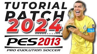 TUTORIAL DE INSTALAÇÃO DO PATCH 2024 PARA PES 2013 [upl. by Oicapot228]