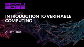 Introduction to Verifiable Computing  Ahto Truu  ACCU 2022 [upl. by Elvis]