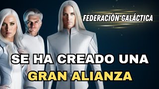 SE ESTÁ CREANDO UNA ALIANZA  Mensaje de la FEDERACION GALACTICA [upl. by Pattin47]