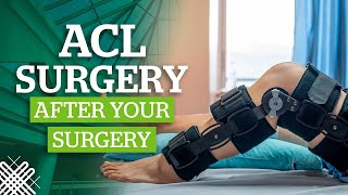 ACL Surgery Part 4  After Your Surgery [upl. by Rafaelita]