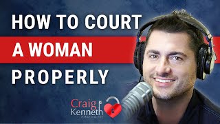 How To Court A Woman Properly From A Psychotherapist and Rel Coach [upl. by Rosabella]