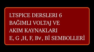 LTSpice Dersleri  6  Bağımlı Voltaj ve Akım Kaynakları Dependent Voltage and Current Sources [upl. by Ailenroc]