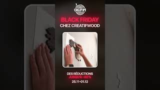 Le Black Friday chez CreatifWood approche à grands pas [upl. by Nyleak516]