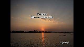 Daayre Slowed•Reverb  Arijit Singh [upl. by Nangatrad90]