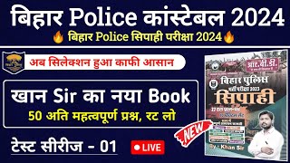 Bihar Police Exam 2024  खान Sir Practice Set01  Bihar Police Live Class  50 महत्वपूर्ण प्रश्न [upl. by Bridget]