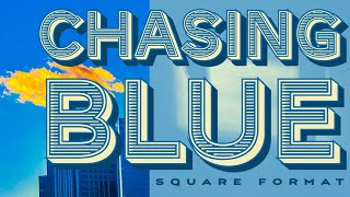 Chasing Blue in Heat 3 square [upl. by Fording611]