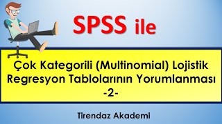 Çok kategorili multinominal lojistik regresyon analizi yorumlama 2  Nasıl yapılır  SPSS dersleri [upl. by Clareta]