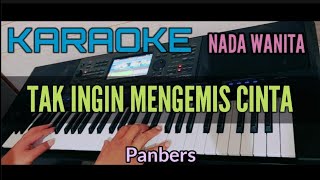 KARAOKE NOSTALGIA  TAK INGIN MENGEMIS CINTA  NADA WANITA Panbers [upl. by Assedo]